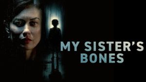 مشاهدة فيلم My Sister’s Bones 2026 مترجم HD اون لاين