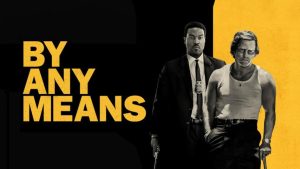 مشاهدة فيلم By Any Means 2026 مترجم HD اون لاين