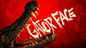 مشاهدة فيلم Gator Face 2026 مترجم HD اون لاين