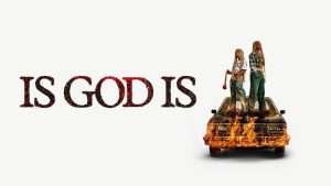 مشاهدة فيلم Is God Is 2026 مترجم HD اون لاين